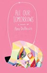 All Our Tomorrows - Amy DeBellis - 9781960988317