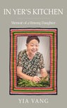 In Yer's Kitchen - Yia Vang - 9781961064270