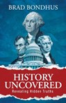 History Uncovered - Brad Bondhus - 9781961093621