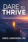 Dare to Thrive - MD Greg Linkowski - 9781961093928