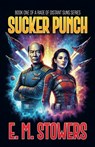 Sucker Punch - E. M. Stowers - 9781961093973