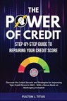 The Power of Credit - Fulton J Titus - 9781961113060