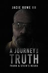 A Journey to the Truth - ROWE III,  Jacie - 9781961123878