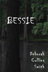Bessie - Deborah Cullins Smith - 9781961129290