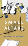 Small Altars - Justin Gardiner - 9781961209060