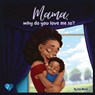 Mama, Why Do You Love Me So? - Cici Merie - 9781961213081