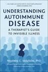 Understanding Autoimmune Disease - Nicoletta Skoufalos ; Cristina Dorazio ; Sue Gloor - 9781961293366