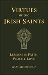Virtues of the Irish Saints - Gary McLoughlin - 9781961293434
