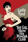 The Girl from the Mimosa Club - Leslie Ford - 9781961301979