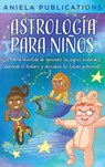 Astrología para Niños - PUBLICATIONS,  Aniela - 9781961326088