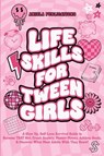 Life Skills For Tween Girls - Aniela Publications - 9781961326132
