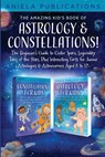 THE AMAZING KID'S BOOK OF ASTROLOGY & CONSTELLATIONS! - Aniela Publications - 9781961326149