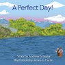 A Perfect Day! - Andrew S. Taylor - 9781961347724