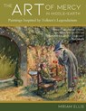 The Art of Mercy in Middle-earth: Paintings Inspired by Tolkien's Legendarium - Miriam Ellis - 9781961361195