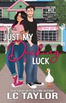 Just My Ducking Luck - Lc Taylor - 9781961380684