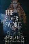 The Silver Sword - Angela E. Hunt - 9781961394322