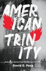 American Trinity - David G. Pace - 9781961471023