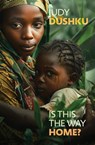 Is This the Way Home? - Judy Dushku - 9781961471191