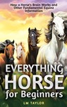 Everything Horse for Beginners - Lm Taylor - 9781961477179