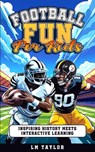 Football Fun for Kids - Lm Taylor - 9781961477384