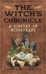 The Witch's Chronicle - Cerridwen Maeve - 9781961477414