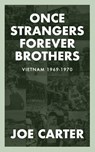 Once Strangers, Forever Brothers - Joe Carter - 9781961505506
