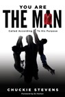 You Are The Man: Called According to His Purpose - STEVENS,  Chuckie - 9781961532540