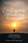 Confessions of a Wondering Generality - Chad Witmeyer - 9781961781528