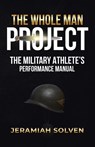 THE WHOLE MAN PROJECT - Jeramiah Solven - 9781961781931