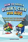 How to Solve a Rubik's Cube for Kids - Gabriel Nedelcu - 9781961784086