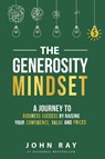 The Generosity Mindset - John Ray - 9781961801295