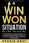 A Win Won Situation - Reggie Gray - 9781961801394