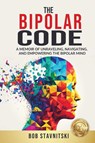 The Bipolar Code - Bob Stavnitski - 9781961801509