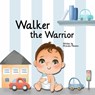 Walker the Warrior - Rhonda Newton - 9781961847033