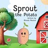 Sprout the Potato - Rhonda Newton - 9781961847125