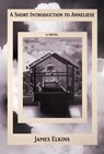 A Short Introduction to Anneliese - James Elkins - 9781961884434