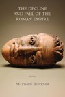 The Decline and Fall of the Roman Empire - Matthew Tuckner - 9781961897540