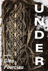 Under: Stories - Glen Pourciau - 9781961897601