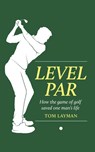 Level Par - Tom Layman - 9781961978676