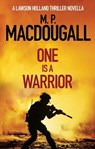 One Is A Warrior - M. P. MacDougall - 9781962138154