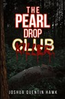 The Pearl Drop Killer - Joshua Quentin Hawk - 9781962142229
