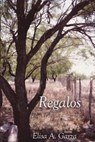Regalos - Elisa A. Garza - 9781962148160
