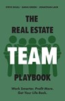 The Real Estate Team Playbook - Steve Shull ; Jonathan Lack ; Dana Green - 9781962202145