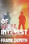 Of Vital Interest - Frank Demith - 9781962202169