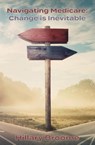 Navigating Medicare - Hillary Broome - 9781962218115