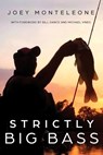 Strictly Big Bass - Joey Monteleone - 9781962218658