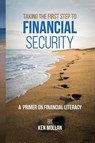 Taking The First Step To Financial Security - Ken Mollan - 9781962224871