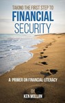 Taking The First Step To Financial Security - Ken Mollan - 9781962224888