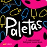 Paletas: A High Contrast Bilingual Book for Babies - Aaron Bowersock - 9781962227155