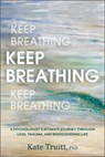 Truitt, K: Keep Breathing - Kate Truitt - 9781962305099